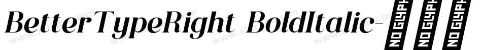 BetterTypeRight BoldItalic字体转换 BetterTypeRight BoldItalic字体转换